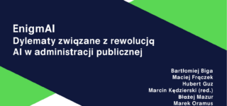 Raport: EnigmAI – Dylematy związane z rewolucją AI w administracji publicznej