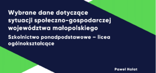 Raport: Raport: Wybrane dane dotyczące sytuacji społeczno-gospodarczej województwa małopolskiego – Szkolnictwo ponadpodstawowe- licea ogólnokształcące