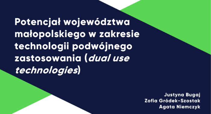 Raport: Potencjał województwa małopolskiego w zakresie technologii podwójnego zastosowania (dual use technologies)