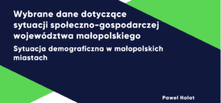 Raport: Wybrane dane dotyczące sytuacji społeczno-gospodarczej województwa małopolskiego: Sytuacja demograficzna w małopolskich miastach