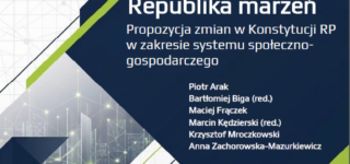 Raport: Republika marzeń: Propozycja zmian w Konstytucji RP w zakresie systemu społeczno-gospodarczego