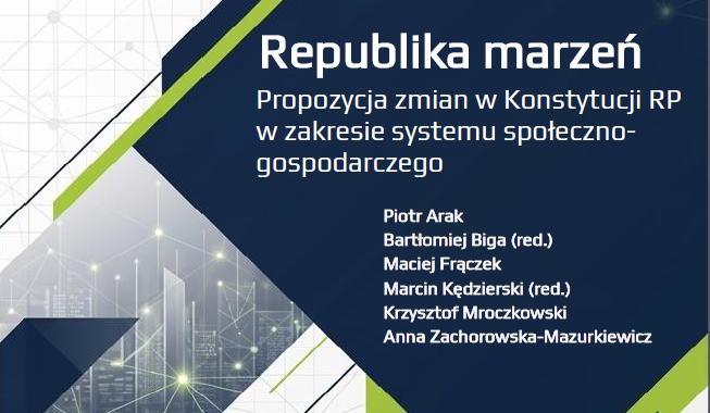 Raport: Republika marzeń: Propozycja zmian w Konstytucji RP w zakresie systemu społeczno-gospodarczego