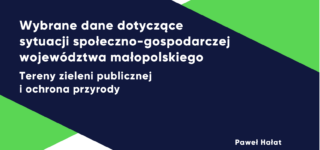 Raport: Wybrane dane dotyczące sytuacji społeczno-gospodarczej województwa małopolskiego: Tereny zieleni publicznej i ochrona przyrody