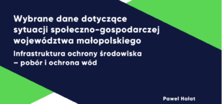Raport: Wybrane dane dotyczące sytuacji społeczno-gospodarczej województwa małopolskiego: Infrastruktura ochrony środowiska – pobór i ochrona wód