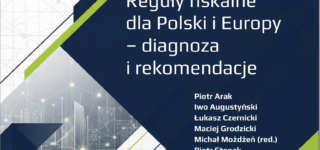 Reguły fiskalne dla Polski i Europy – diagnoza i rekomendacje